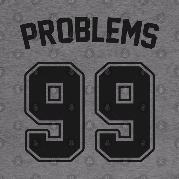 99 Problems: Funny Rap Song Parody Jersey by TwistedCharm
